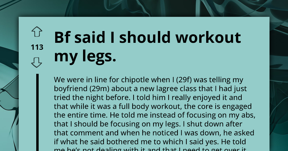 Man Heartlessly Amplifies His Girlfriend’s Insecurities Then Blames Her For Feeling Hurt