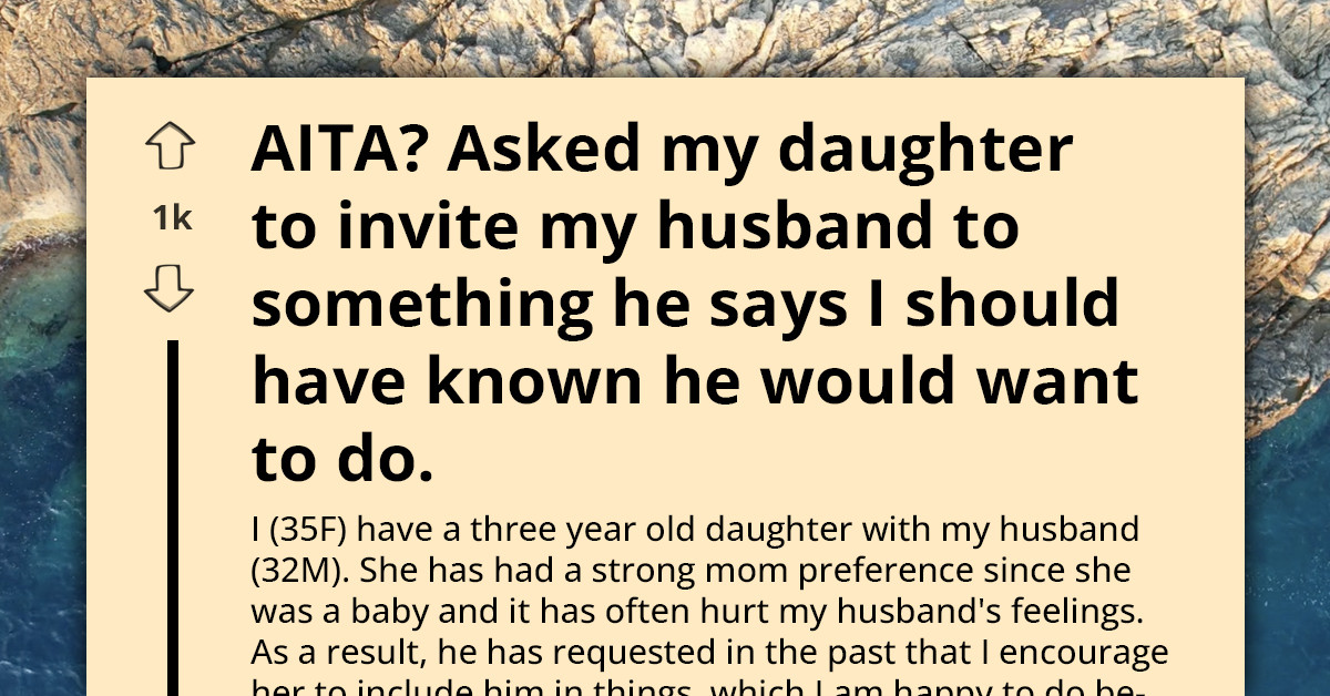 Woman Tries To Include Husband In Daughter's Sweet Sharing Moment - He Says She Put Him In A Difficult Position