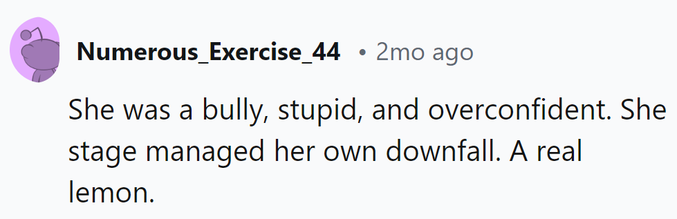 She orchestrated her downfall—a true masterclass in lemon management, indeed.