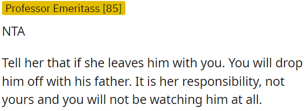 OP should let her know that if she leaves him, she'll take him to his father.