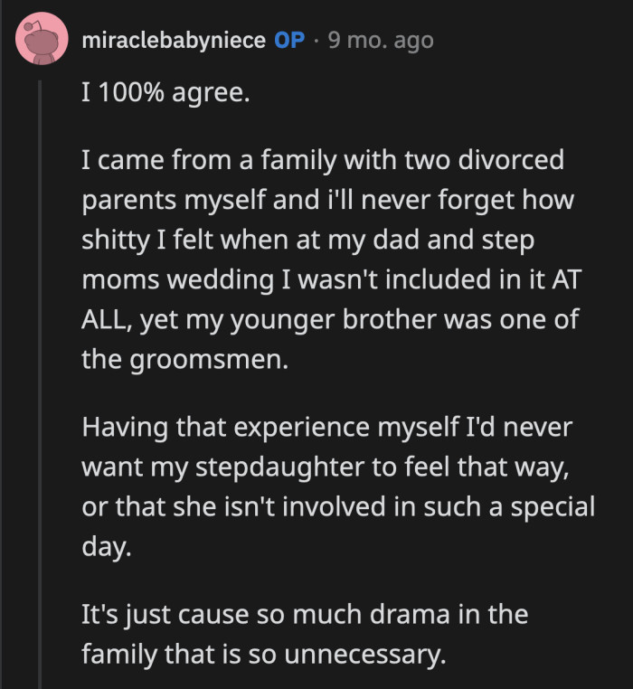 OP was in her stepdaughter's shoes once. She remembers how it felt when she was cast aside. She wouldn't let that happen to her stepdaughter.