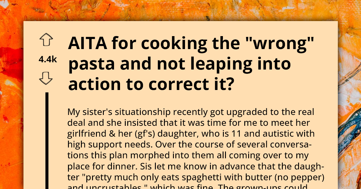 Redditor Faces Backlash For Hosting Catastrophic Dinner After Serving Wrong Meal To Autistic Guest And Showing No Urgency To Remedy The Situation