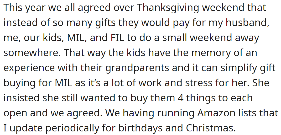 So, this year, they agreed to go on a family trip instead, and the kids will get only one gift each: