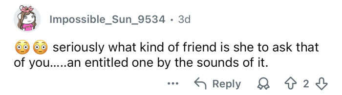 What kind of friend is she?