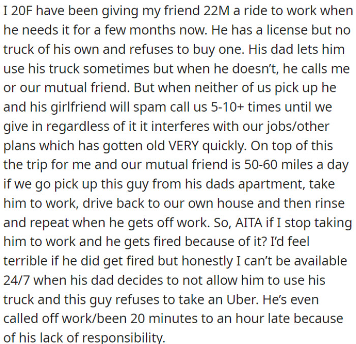 OP has been giving her friend rides to work for a few months, he has a license but no truck of his own, and he relies on others for rides