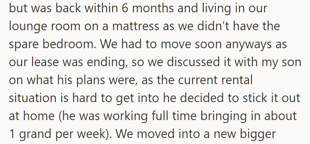 Son, 19, back home, no room, lease ending. Discussed plans. Stayed due to tough rentals, earns $1k/week.