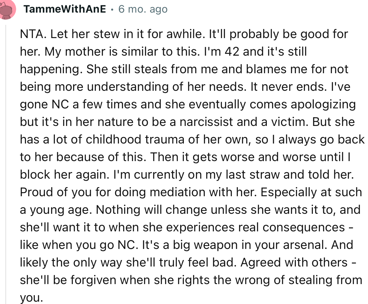 “ NTA. Let her stew in it for a while. It'll probably be good for her. My mother is similar to this.”