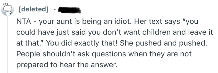 “People shouldn’t ask questions when they are not prepared to hear the answer.”