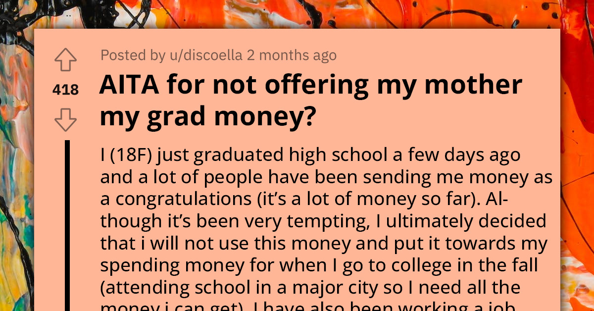 Redditor Feels Guilty For Not Offering Her Graduation Money To Her Mom