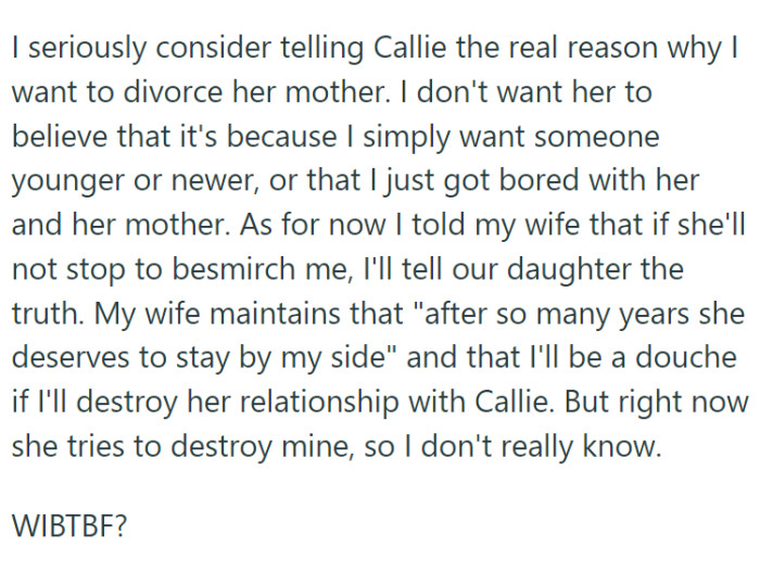 OP informed his wife that he plans to divorce her, as he initially intended. His wife didn't take it well, and worse, she told Callie that her father wanted a divorce because he had a 