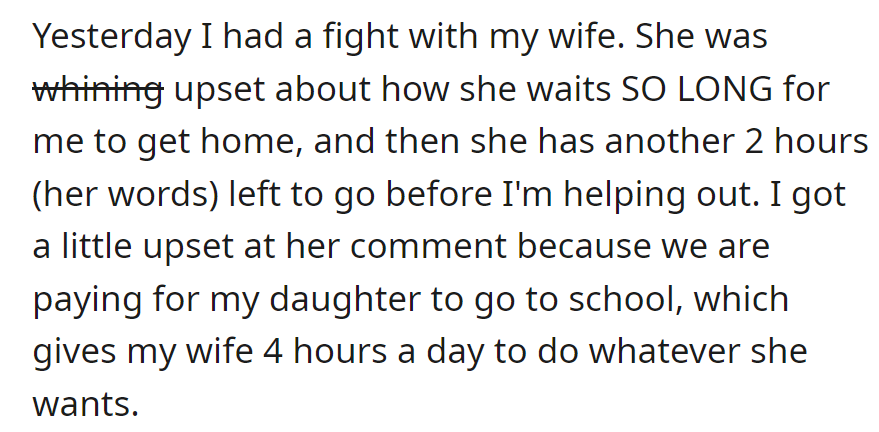 Had a tiff with the spouse; she griped about waiting, but OP pointed out their daughter's school gives her four free hours daily.