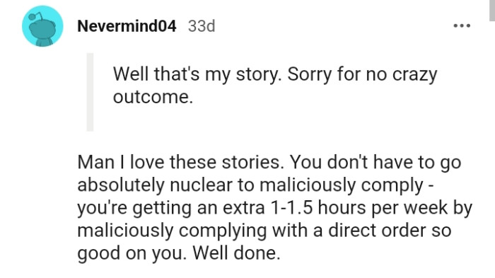 You don't have to go absolutely nuclear to maliciously comply