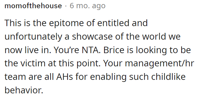 Entitled people are, unfortunately, very common.