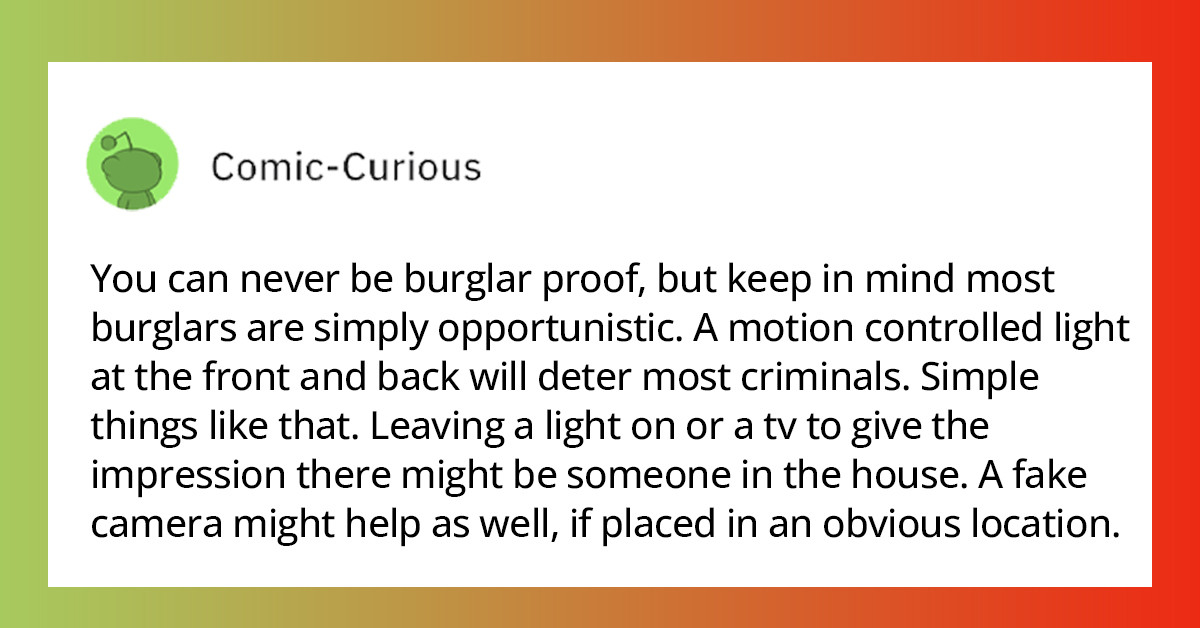 30 Helpful Tips From Ex-Burglars To Prevent Your Own Home From Being Robbed