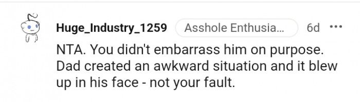 You did not embarrass him on purpose