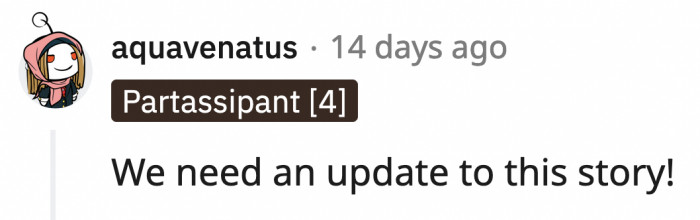 We really do, but there is no update so far