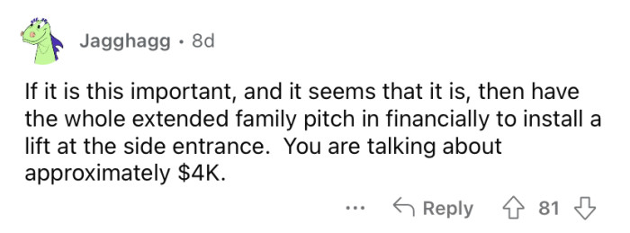 Let the family pay for a lift.