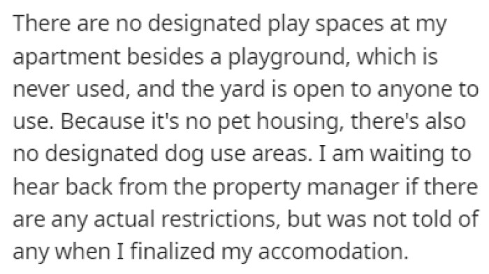 The apartment complex is a no-pet housing, so there isn't a designated area for OP's furry friend