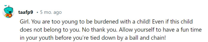 Why carry someone else's baggage when she could be traveling light and having a blast? Enjoying youth without the anchors!