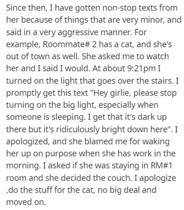 Since then, the roommate has been more aggressive than ever