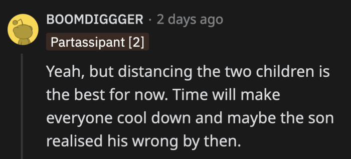 Yeah, OP's daughter definitely needs space from her brother for now