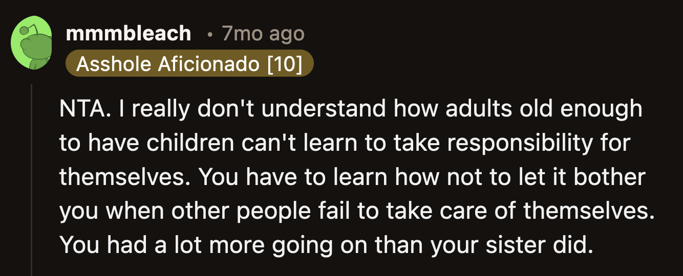 OP's sister is just being petty, and that shouldn't be OP's concern.