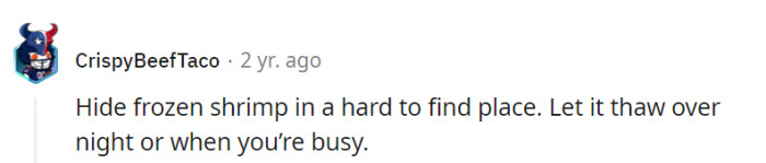 In this cunning plan, they suggest hiding thawing shrimp in a clever hiding spot, ensuring it surprises when the moment is ripe. A truly crafty seafood strategy!