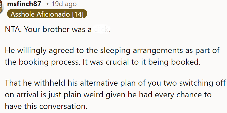 The brother's plan was just weird; he should have talked about it before booking the place