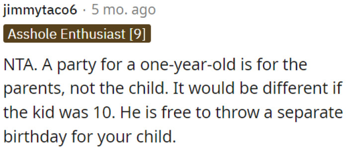 If he wants, he can host a separate birthday celebration.