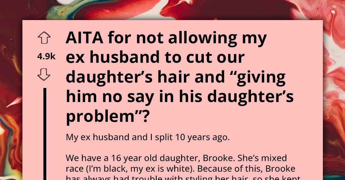 Redditor Asks If She's An A**hole For Not Allowing Ex-Husband To Force Their Teenage Daughter To Cut Her Hair