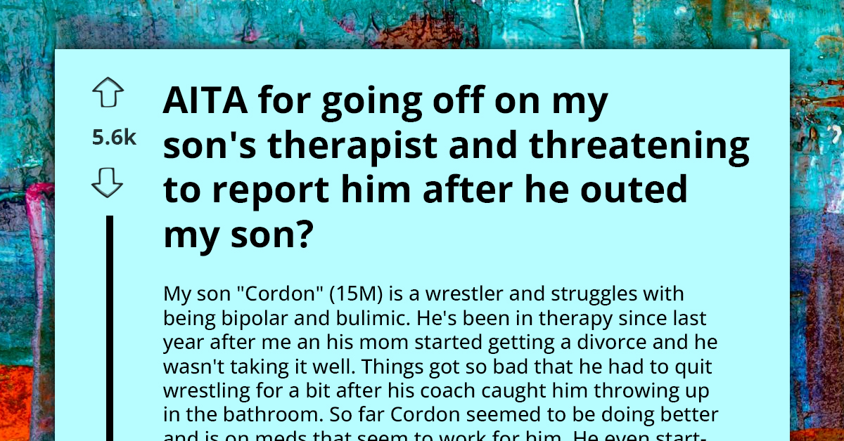 Dad Unleashes Fury On Son’s Therapist For Throwing Ethics Out The Window And Outing Him As Gay