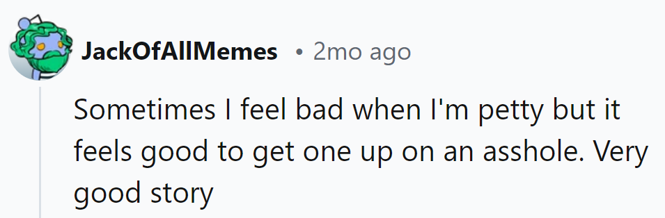 Being assertive can feel good, especially against someone like Linda.