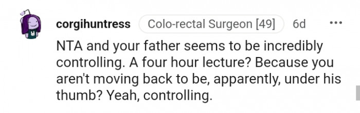 You aren't moving back to be under his thumb