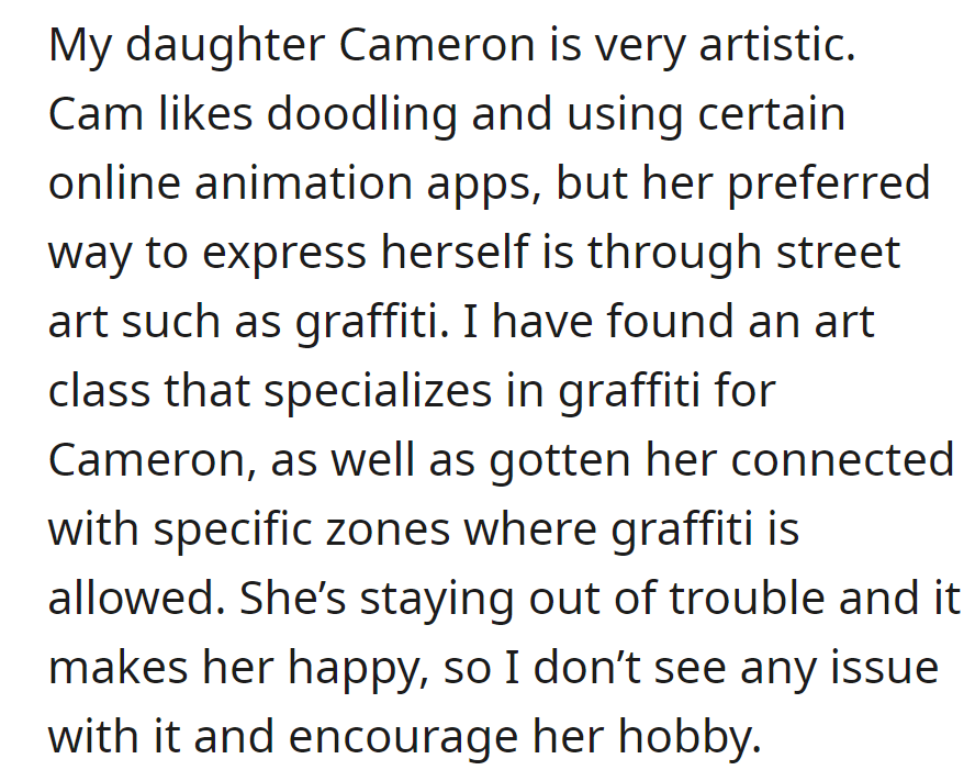 OP supports her daughter Cameron's passion for graffiti, ensuring she has approved zones for creative expression and enrolling her in a specialized art class.
