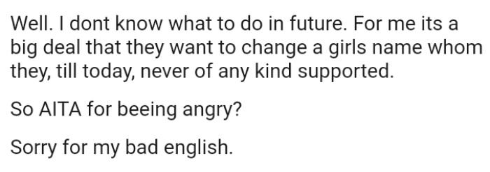 It's a big deal for the OP that they want to change a girl's name whom they never supported in any way