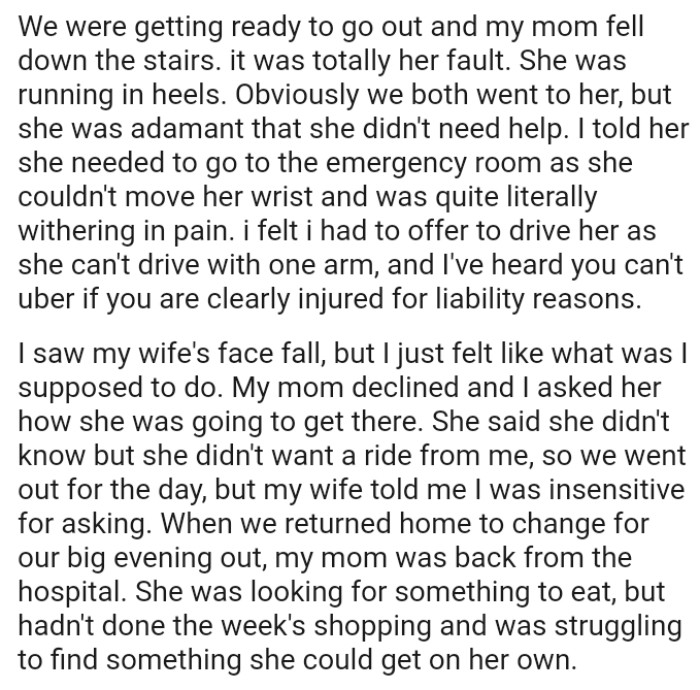 The OP felt he had to offer to drive his mom as she can't drive with one arm