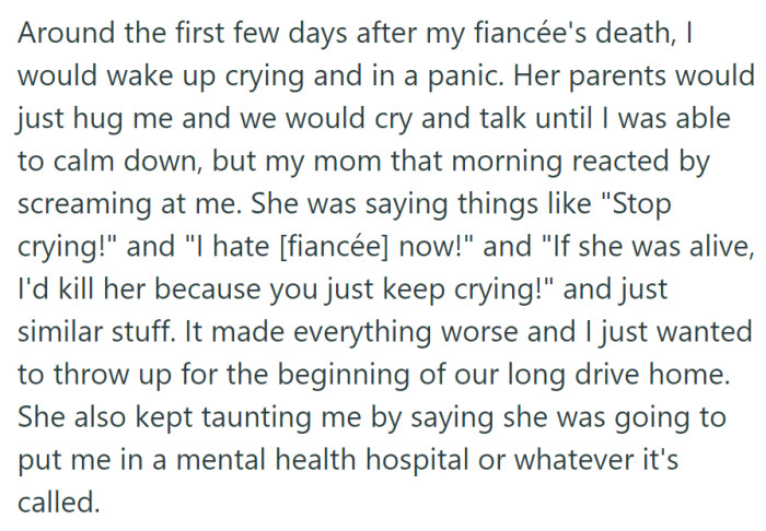 After their fiancée's death, OP found support in her fiancée's parents, while their own mother reacted with anger and threats, intensifying their distress.