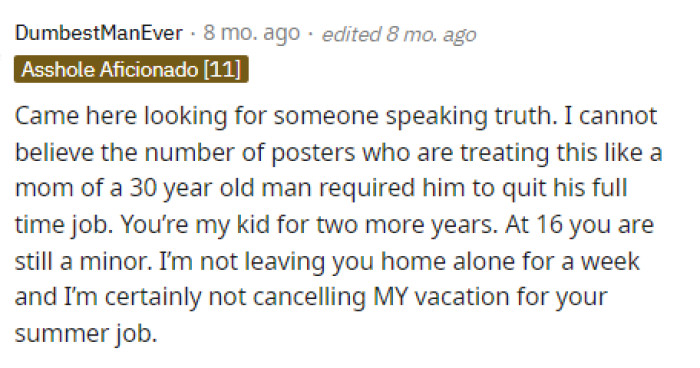 Some people actually felt that OP was in the right here not to let her son stay home alone for that long.