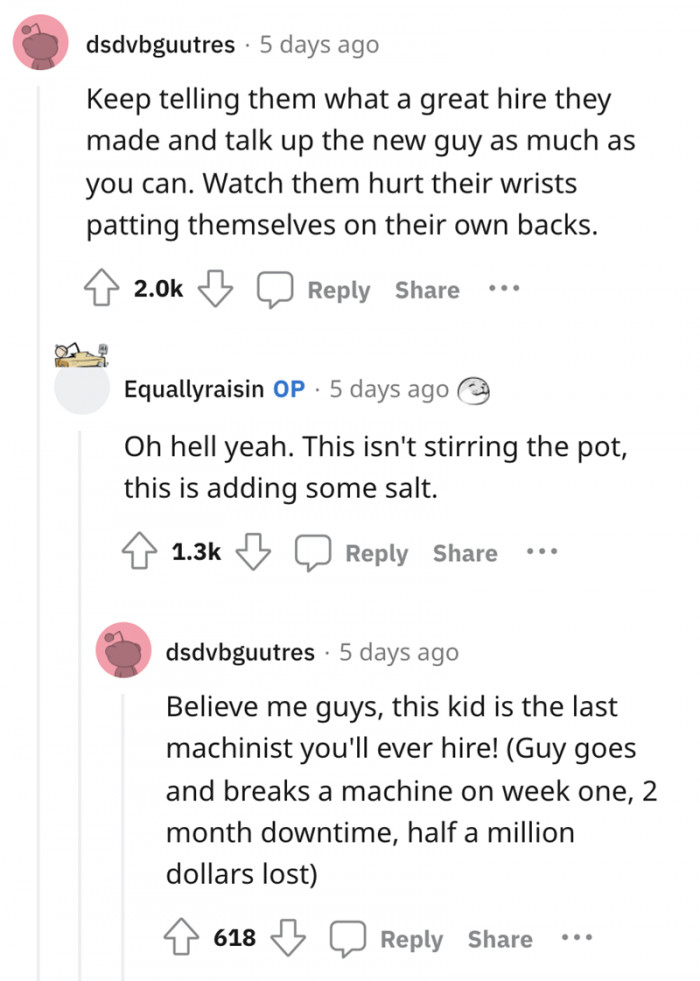 The users are feeding the original poster some great ideas for the company to learn its lesson.