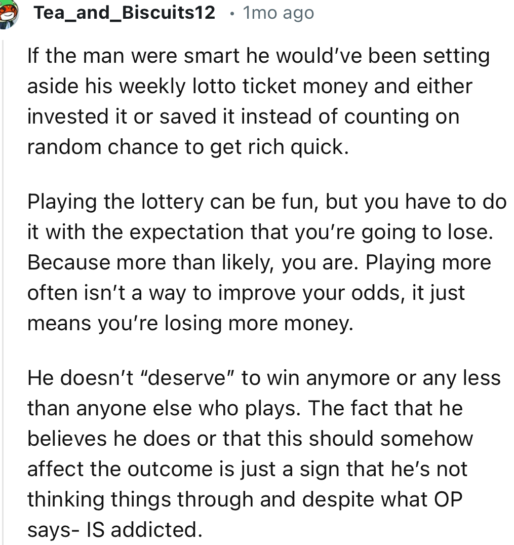 “Playing the lottery can be fun, but you have to do it with the expectation that you’re going to lose. Because more than likely, you are.”