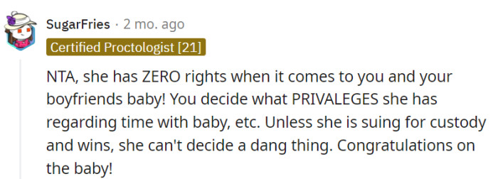 She should have no say in anything regarding OP's baby...