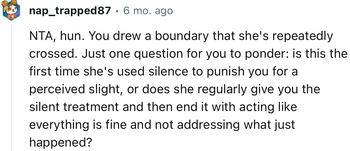 “NTA, hun. You drew a boundary that she's repeatedly crossed.”