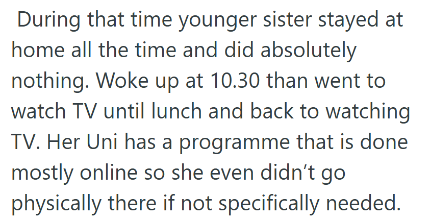 While others worked or took care of chores, the sister’s days revolved around sleeping in and watching TV.