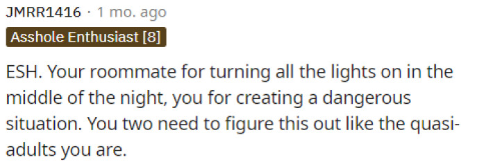 People came to the comments and let OP know that he was in the wrong, but that the roommate is also at fault because he could respect OP just a little bit more.