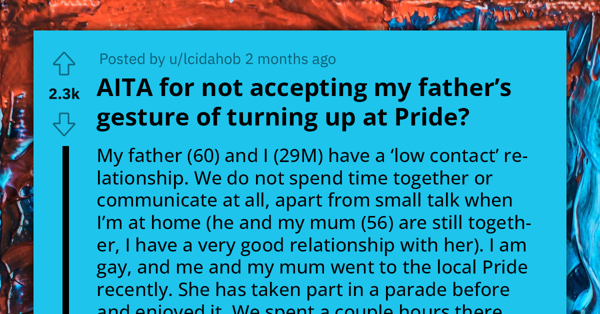 Reddit User Refuses To Forgive His Homophobic Father And Reconnect With Him