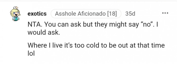 It's too cold to be out at that time