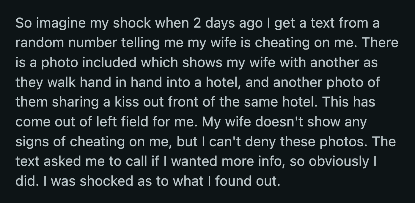 OP left home to stay at a hotel because he couldn't face his wife. He also didn't know if he should believe everything Lily told him.