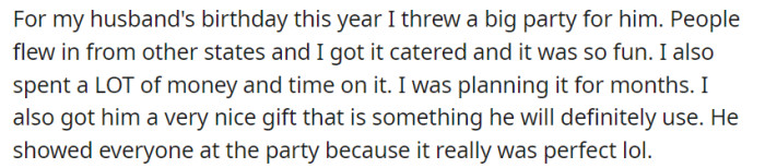 OP went above and beyond for her husband's birthday, throwing a grand party complete with guests flying in.