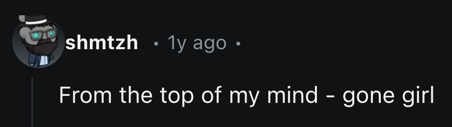6. Another Gillian Flynn book. In this story, a husband finds his wife missing on the morning of their fifth wedding anniversary. He's the main suspect. Where is she?