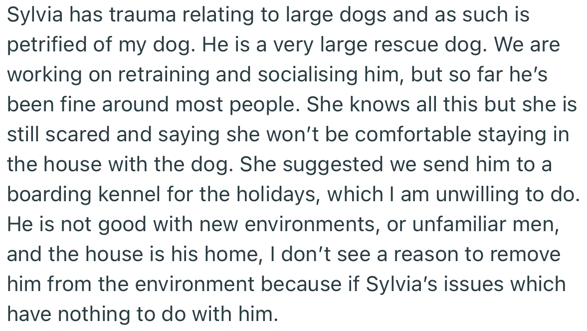 Sylvia has trauma relating to big dogs. Since she would be spending some time in OP’s house, she asked OP to send her dog to a boarding kennel for the holidays.